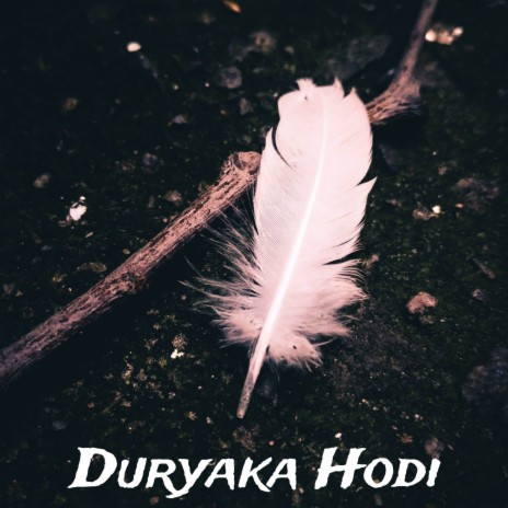 Duryaka Hodi | Boomplay Music
