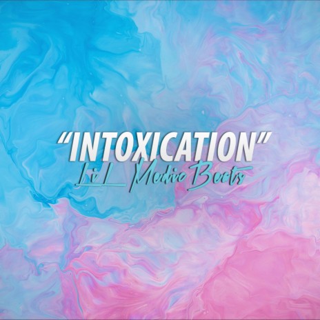 Intoxication | Boomplay Music