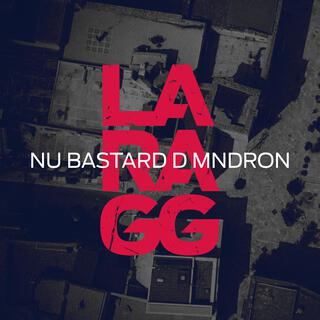 Nu bastard d Mndron (LaRagg)