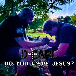 Do You Know Jesus?