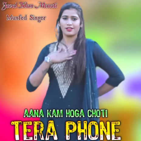 Aana Kam Hoga Choti Tera Phone