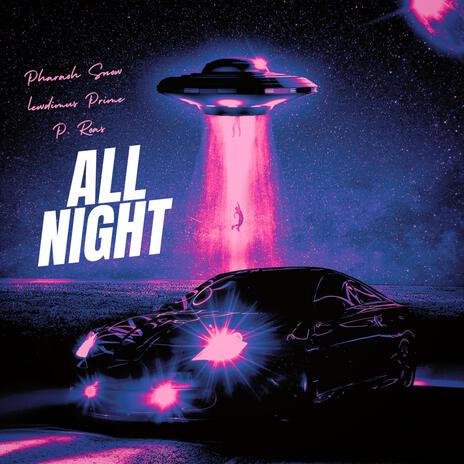 All Night ft. Lewdimus Prime & P. Ross | Boomplay Music