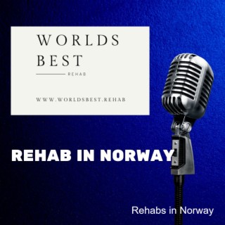 Rehab in Norway | Find, Research and Understand Rehab in Norway