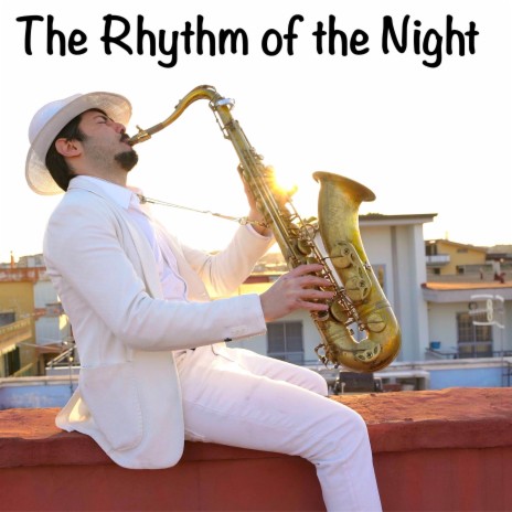 The Rhythm of the Night (Sax Version) | Boomplay Music