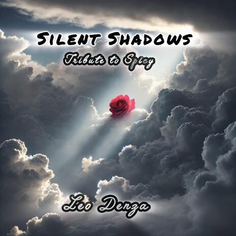 Silent Shadows (Tribute to Spicy) | Boomplay Music