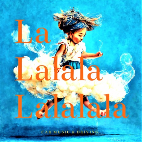 La Lalala Lalalala ft. Driving | Boomplay Music