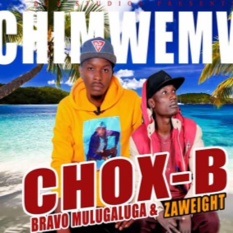 Chox b ft zaweight & bravo mulugaluga | Boomplay Music