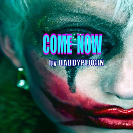 Come Now | Boomplay Music