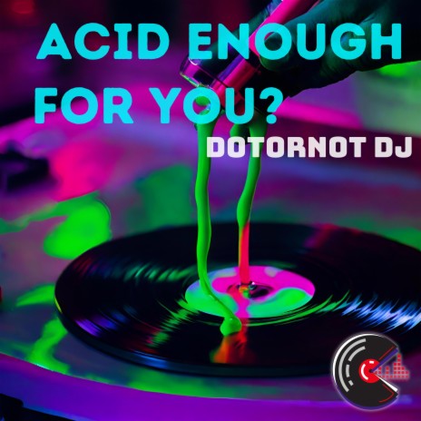 Acid Enough For You? (Acetic Version) | Boomplay Music