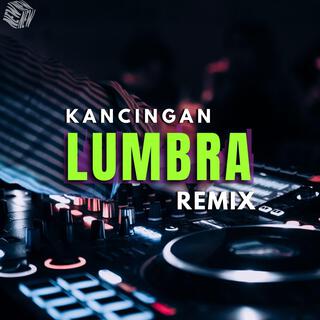 KANCINGAN LUMBRA VIRAL TERBARU (REMIX 2K25)