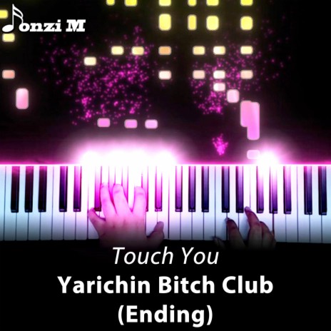 Touch You (From Yarichin Bitch Club) [Ending] | Boomplay Music