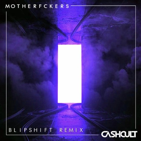 Motherfckers (Blipshift Remix) ft. Blipshift | Boomplay Music