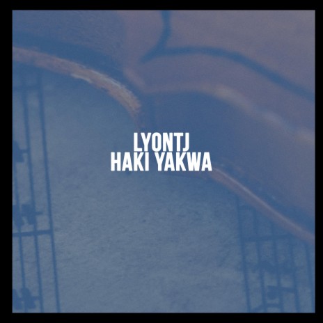 Haki Yakwa | Boomplay Music