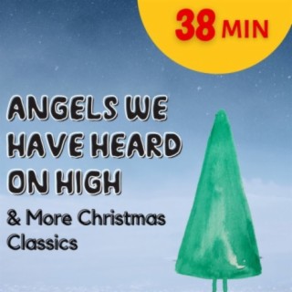 Angels We Have Heard on High & More Christmas Classics