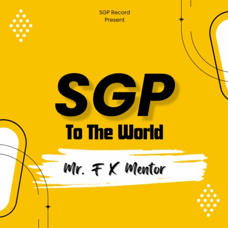 SGP To The World ft. Mentor | Boomplay Music