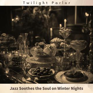 Jazz Soothes the Soul on Winter Nights