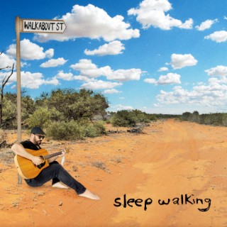 Sleep Walking