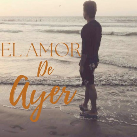 El Amor de Ayer | Boomplay Music