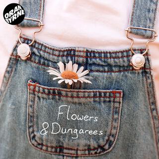 Flowers & Dungarees lyrics | Boomplay Music