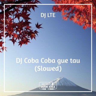 DJ Coba Coba gue tau (Slowed)