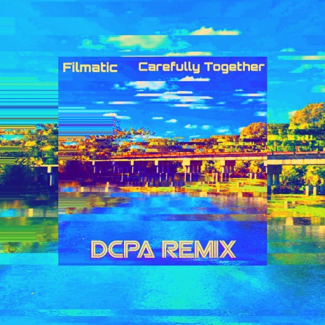 Carefully Together (DCPA Remix) | Boomplay Music