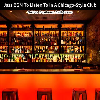 Jazz Bgm to Listen to in a Chicago-style Club