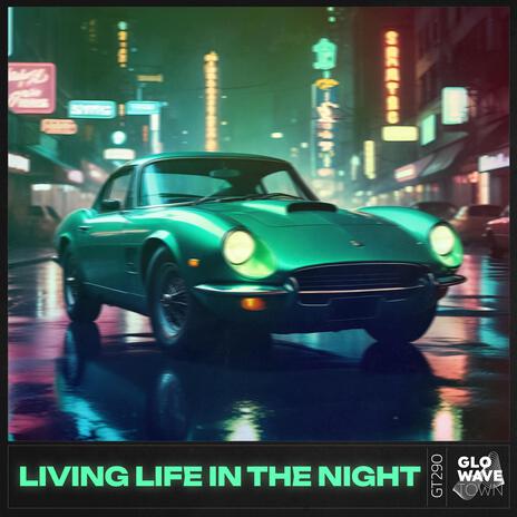 Living Life In The Night (Techno) ft. Glowave Town | Boomplay Music