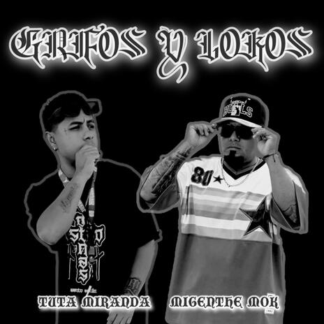 Grifos y lokos ft. Tuta Miranda | Boomplay Music