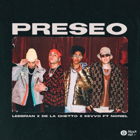 Preseo ft. De La Ghetto, Kevvo & Noriel | Boomplay Music