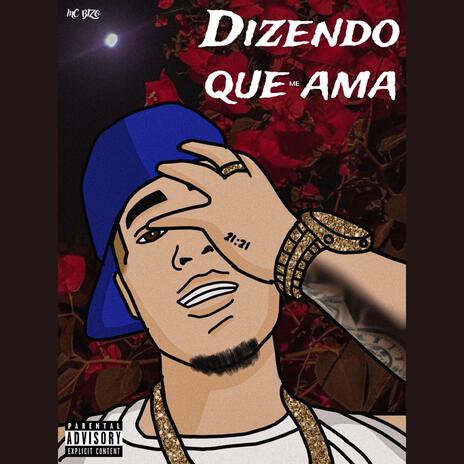 MC Bizo - Dizendo que me ama | Boomplay Music