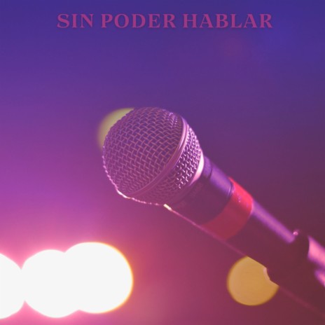 Sin Poder Hablar | Boomplay Music