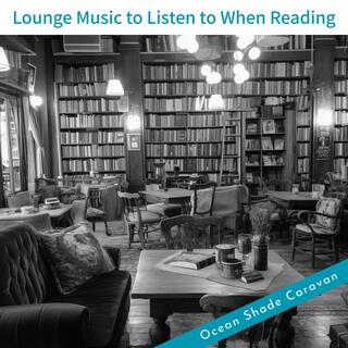 Lounge Music to Listen to When Reading