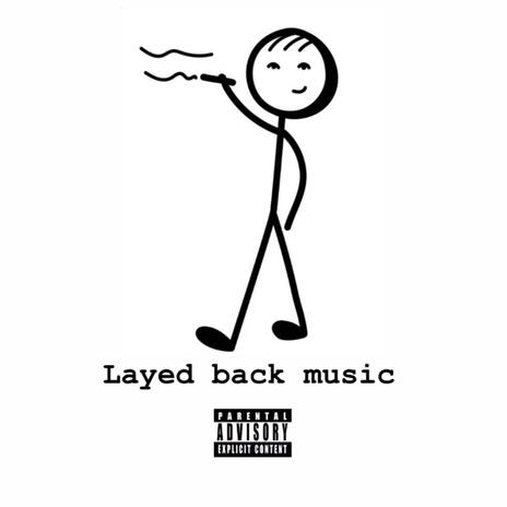 Layed back music | Boomplay Music