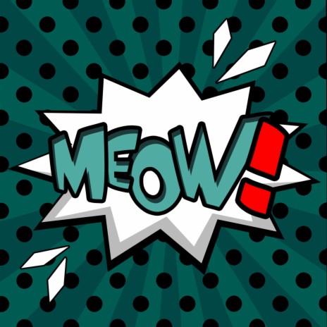 Meow! | Boomplay Music
