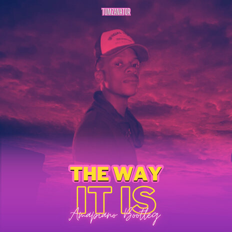 The Way It Is (Amapiano Bootleg) | Boomplay Music