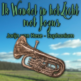 Ik Wandel in het Licht met Jezus (Euphonium Cover [Instrumentaal])