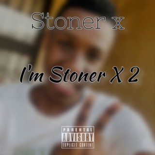 I'm Stoner X 2