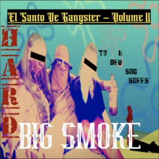 El Santo De Gangster Volume II (Big Smoke, lil Skeez, DEW, Sno Bunni)