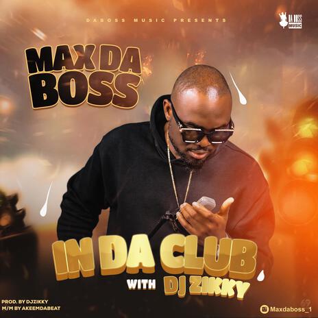 IN DA CLUB DJ ZIKKY | Boomplay Music