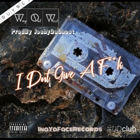 I Dnt Give A Fk ft. WayOutWest | Boomplay Music