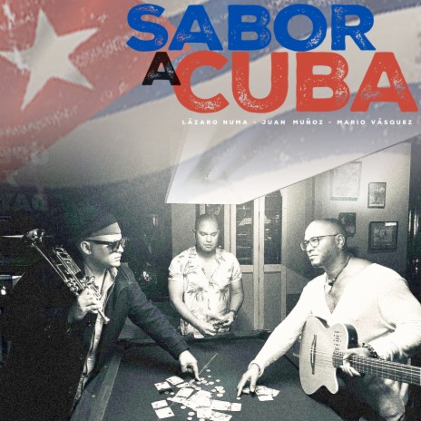 Sabor a Cuba ft. Juan Muñoz & Mario Vasquez | Boomplay Music