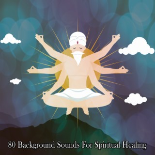 80 Background Sounds For Spiritual Healing