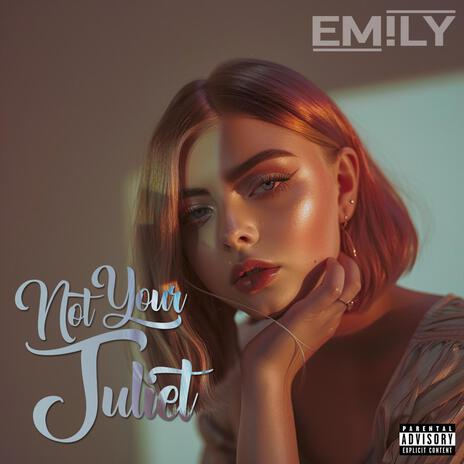 Not Your Juliet | Boomplay Music