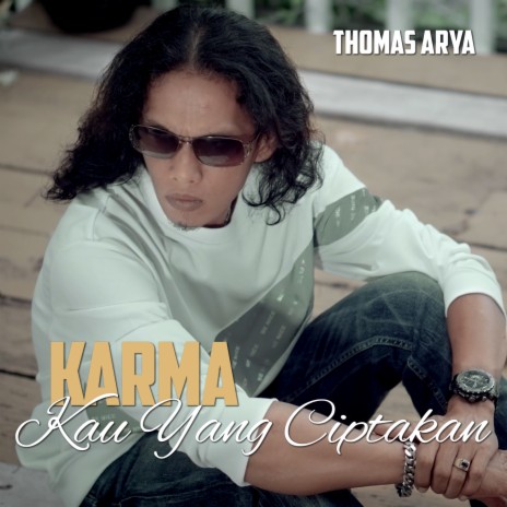 Karma Yang Kau Ciptakan | Boomplay Music