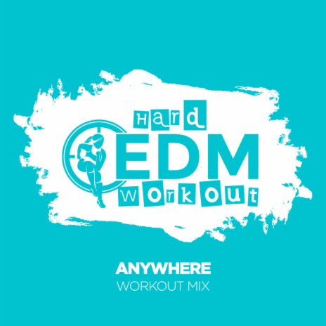 Anywhere (Workout Mix Edit 140 bpm)