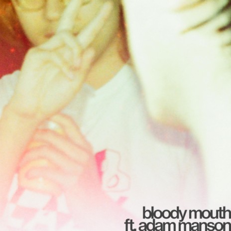 Bloody Mouth ft. Adam Manson
