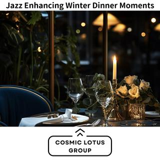 Jazz Enhancing Winter Dinner Moments