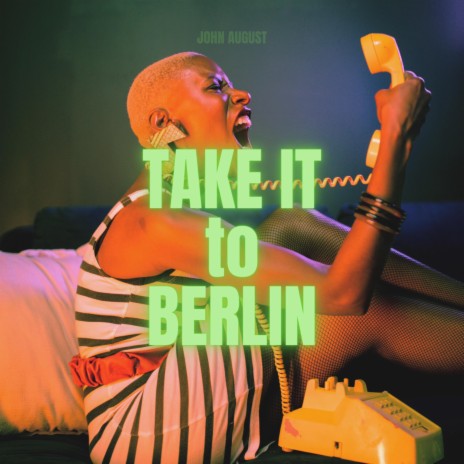 Take It To Berlin (Extended) | Boomplay Music