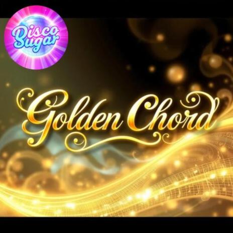 Golden Chord | Boomplay Music