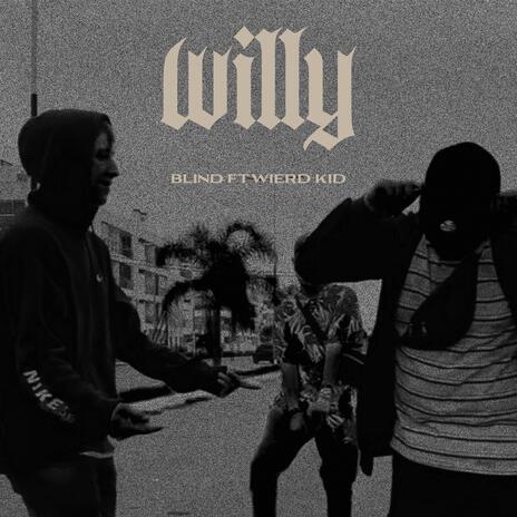 WILLY ft. Wierd kid | Boomplay Music